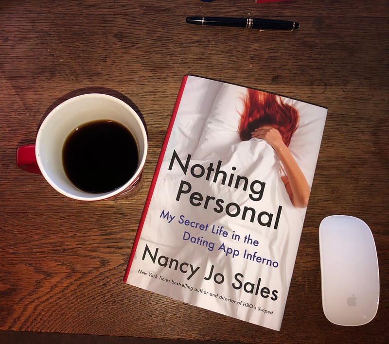 A picture of the book — Nothing Personal: My secret life in the Dating App Inferno, by Nancy Jo Sales